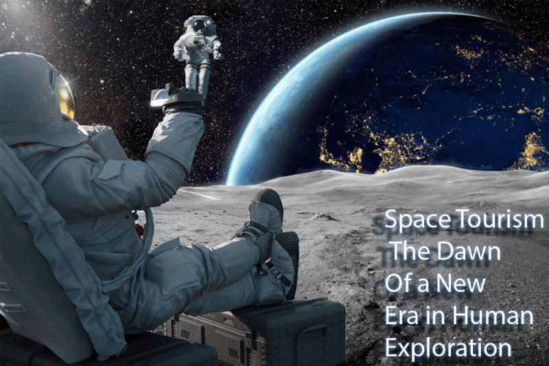 Space Tourism 🛰️: The Dawn of a New Era in Human Exploration